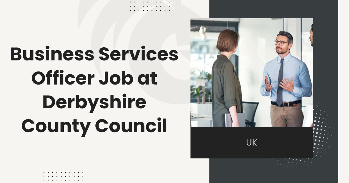 Business Services Officer Job at Derbyshire County Council