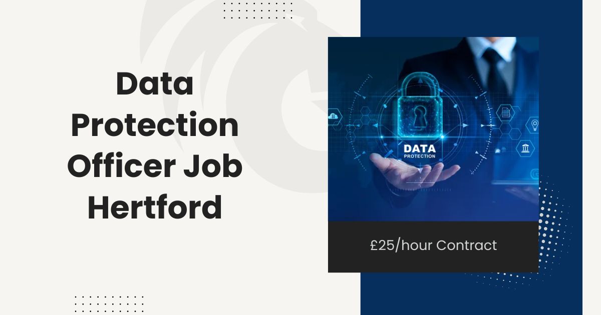 Data Protection Officer Job Hertford | £25/hour Contract