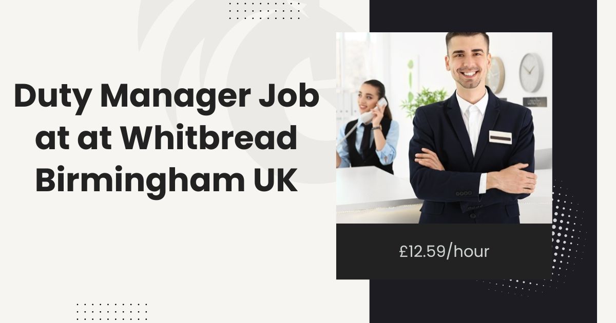 Duty Manager Job at at Whitbread Birmingham UK £12.59hour