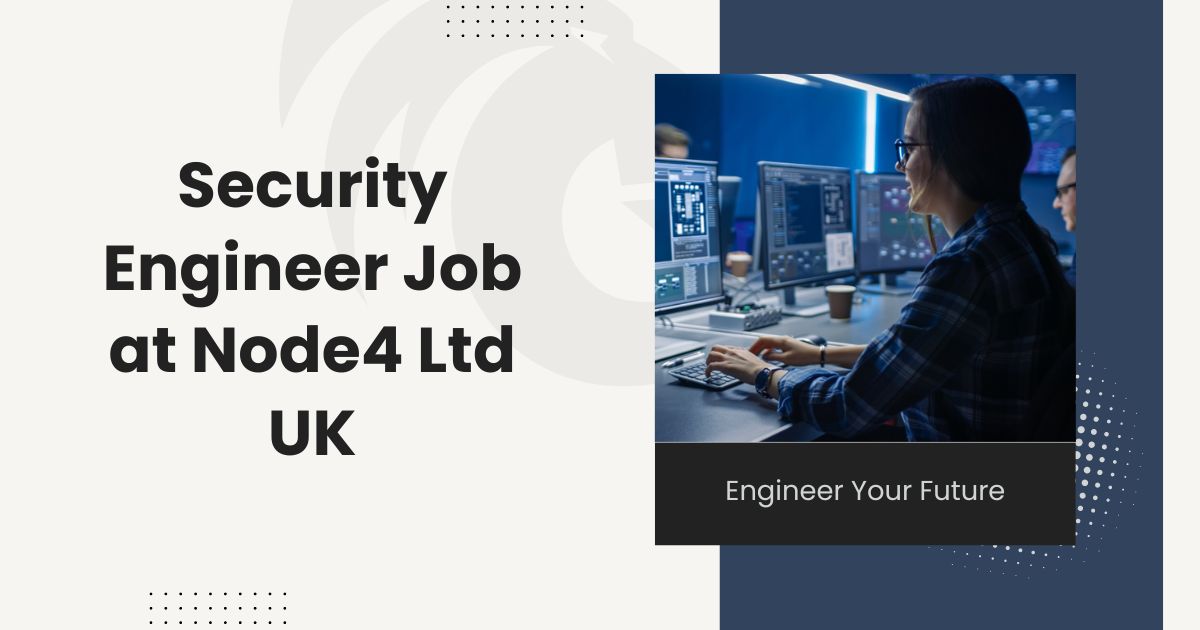 Security Engineer Job at Node4 Ltd UK: Engineer Your Future