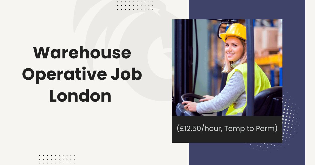 Warehouse Operative Job London (£12.50/hour, Temp to Perm)