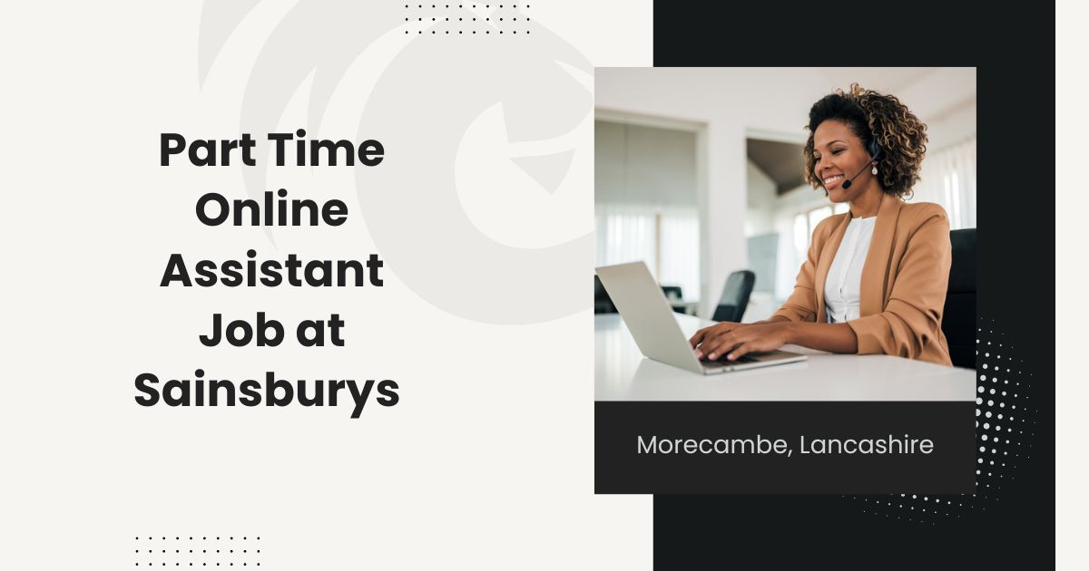 Part Time Online Assistant Job at Sainsburys in Morecambe, Lancashire